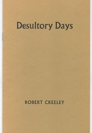 Desultory Days (Robert Creeley)