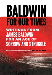 Baldwin for Our Times (Notes & Intro by Rich Blint)