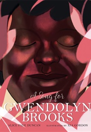 A Song for Gwendolyn Brooks (Alice Faye Duncan)