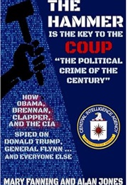 THE HAMMER Is the Key to the Coup (Mary Fanning & Alan Jones)