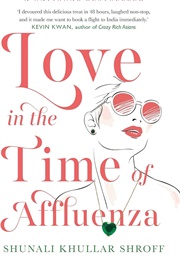 Love in the Time of Affluenza (Shunali Khullar Shroff)