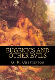 Eugenics and Other Evils (Chesterton, G. K.)