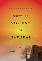 Whether Violent or Natural (Natasha Calder)