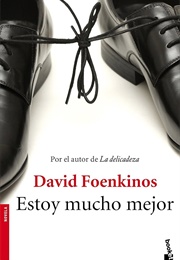 Estoy Mucho Mejor (David Foenkinos)