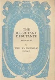 The Reluctant Debutante (William Douglas Home)