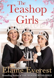The Teashop Girls (Elaine Everest)