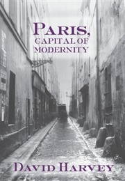 Paris, Capital of Modernity (Harvey, David)