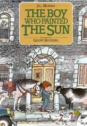 The Boy Who Painted the Sun (Jill Morris)