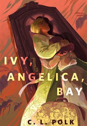 Ivy, Angelica, Bay (C.L. Polk)