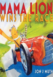 Mama Lion Wins the Race (Jon J. Muth)