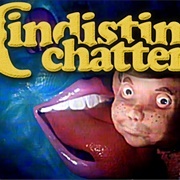 Indistinct Chatter (2019-)