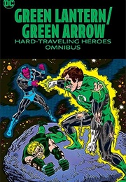 Green Lantern/Green Arrow: Hard-Traveling Heroes Omnibus (Dennis O'Neil)