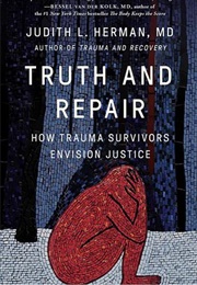 Truth and Repair: How Trauma Survivors Envision Justice (Judith L. Herman)
