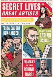 Secret Lives of Great Artists (Elizabeth Lunday)