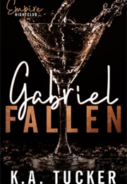 Gabriel Fallen (K.A. Tucker)
