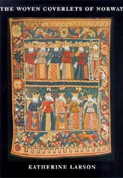 The Woven Coverlets of Norway (Katherine Larson)
