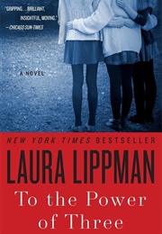To the Power of Three (Laura Lippman)