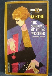 The Sorrows of Young Werther and Selected Writings (Goethe)