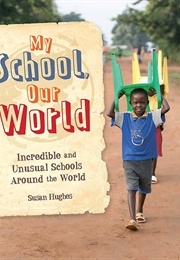 My School, Our World (Susan Hughes)