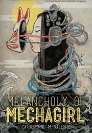The Melancholy of Mechagirl (Catherynne M. Valente)