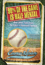 90% of the Game Is Half Mental (Span, Emma)