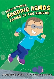 Zapato Power: Freddie Ramos Zooms to the Rescue (Jacqueline Jules)