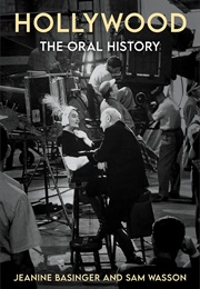 Hollywood: The Oral History (Jeanine Basinger and Sam Wasson)