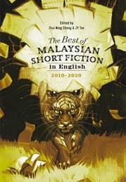 The Best of Malaysian Short Fiction in English 2010-2020 (Zhui Ning Chang)