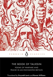 The Book of Taliesin: Poems of Warfare and Praise in an Enchanted Britain (Taliesin)
