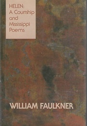 Helen, a Courtship and Mississippi Poems (William Faulkner)