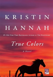 True Colors: A Novel (Hannah, Kristin)
