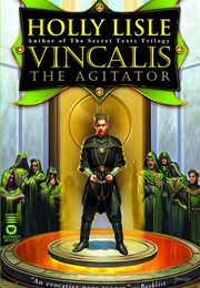 Vinaclis the Agitator (Holly Lisle)