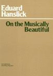 On the Musically Beautiful (Hanslick, Eduard)