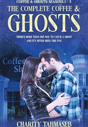 Complete Coffee and Ghosts Seasons 1-3 (Charity Tahmaseb)