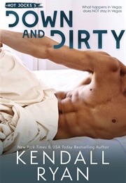Down and Dirty (Kendall Ryan)