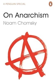 On Anarchism (Noam Chomsky)