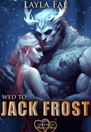Wed to Jack Frost (Layla Fae)