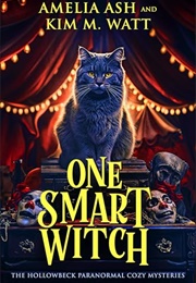One Smart Witch (Amelia Ash & Kim M. Watt)