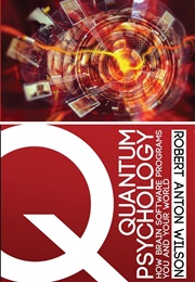 Quantum Psychology (Robert Anton Wilson)