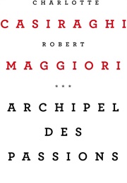 Archipel Des Passions (Robert Maggiori, Charlotte Casiraghi)