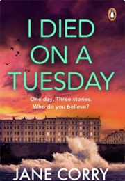 I Died on a Tuesday (Jane Corry)