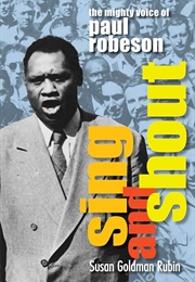 Sing and Shout: The Mighty Voice of Paul Robeson (Susan Goldman Rubin)