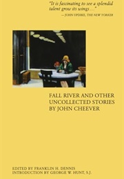Fall River and Other Uncollected Stories (John Cheever)