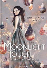 Chroniken Der Dämmerung: Moonlight Touch (Jennifer Alice Jager)
