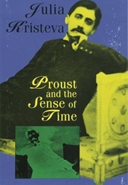 Proust and the Sense of Time (Julia Kristeva)