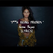 Jessie Reyez - F**K Being Friends