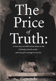 The Price of Truth: A True Story of Child Sexual Abuse in the Orthodox Jewish World (Genendy)