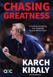 Chasing Greatness (Karch Kiraly)