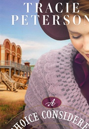 A Choice Considered (Tracie Peterson)