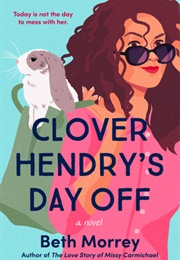 Clover Hendry's Day off (Beth Morrey)